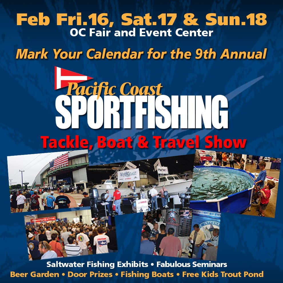 Pacific Coast Sportfishing Tackle, Boat & Travel Show February 16-18, 2018